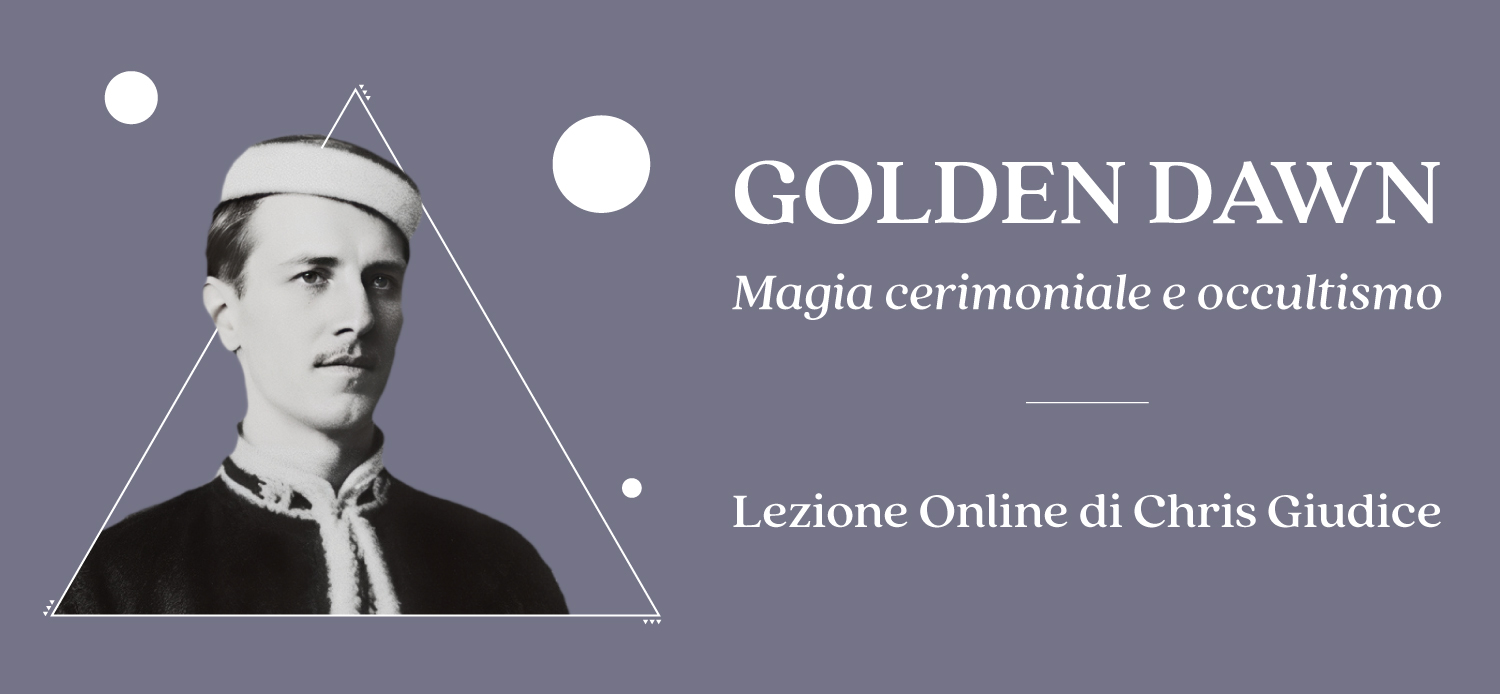 Copertina della lezione Golden Dawn. Magia cerimoniale e occultismo di Chris Giudice